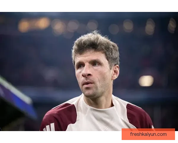 穆勒比赛稳定性持续提升，近期表现稳健